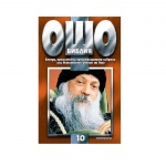 ОШО - БИБЛИЯ ТОМ 10 - БЕСЕДИ, ПРОИЗНЕСЕНИ ПРЕД МАЛЦИНАТА ИЗБРАНИ / THE RAJNEESH BIBLE VOLUME 10 - OSHO